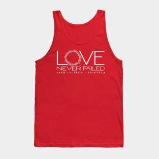 Love Never Failed - John 15:13 | Bible Quotes Tank Top